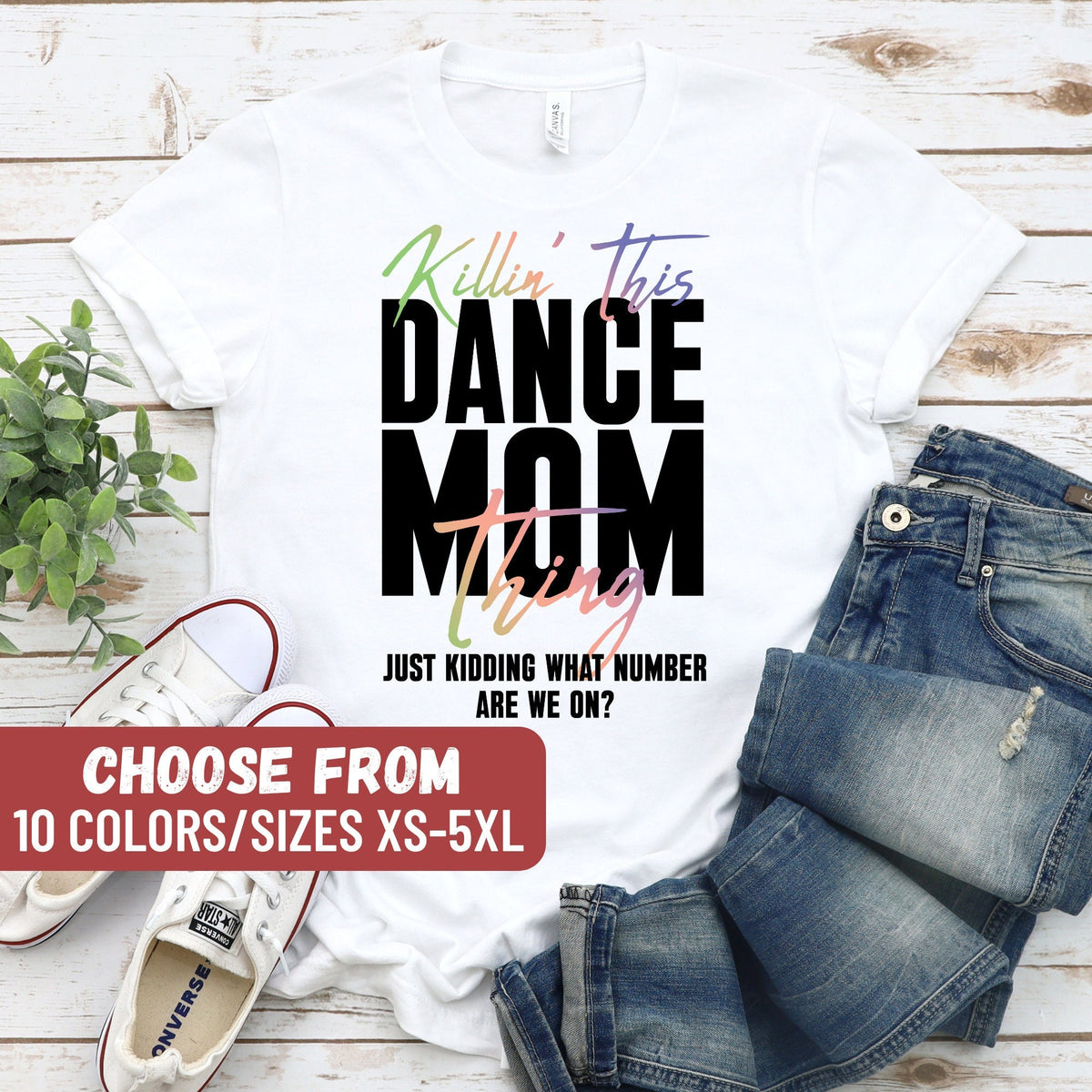 Funny Dance Gift Cool Dancing Shirt Funny Mom Shirt Funny Dancer Shirt Dance Tee Dancing Tees Mother Gift Dance Coach Shirt Graphic Tee – Feel-Good Design · High-Quality Print