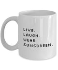 Sun Protection Mug Sun Awareness Gift SPF Mug Skincare Coffee Mug Dermatologist Esthetician Live Laugh Wear Sunscreen Graphic Tee – Cozy Vibes · High-Quality Print