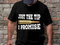 Just The Tip I Promise Funny Quote T Shirt Humor Shirt Bullet Graphic Tee Sarcastic Gift Idea Witty Slogan Unisex Casual Wear Graphic Tee – Fan Favorite · Must-Have Style