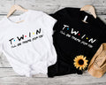 Twin Shirt Twins I39ll Be There For You T Shirt Twins Matching Shirts Twin Day Shirt Twin Pregnancy Announcement TeeTwins Birthday Shirt Graphic Tee – Fan Favorite · Perfect For Daily Wear