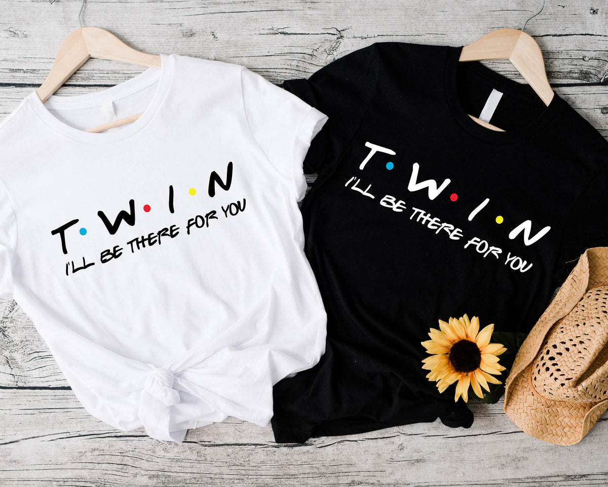 Twin Shirt Twins I39ll Be There For You T Shirt Twins Matching Shirts Twin Day Shirt Twin Pregnancy Announcement TeeTwins Birthday Shirt Graphic Tee – Fan Favorite · Perfect For Daily Wear