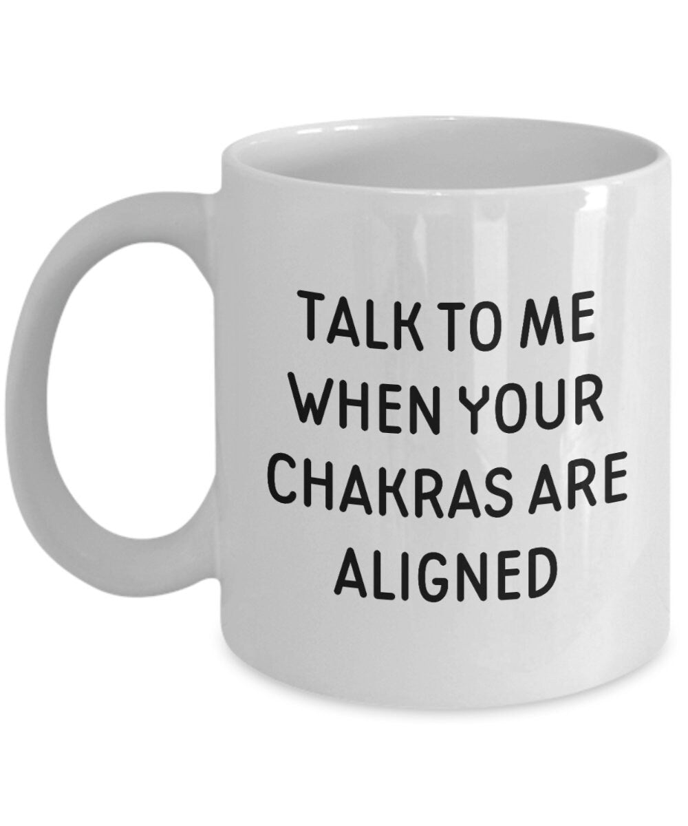 Funny Chakra Mug Chakras Gift Spirituality Gifts Energy centers Meditation Yoga Balance Talk To Me When Your Chakras Are Aligned Graphic Tee – Everyday Comfort · Great Gift For Fans