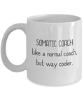 Somatic Coach Gift Somatic Coach Coffee Mug Somatic Therapist Present Like a Normal Coach Graphic Tee – Feel-Good Design · High-Quality Print