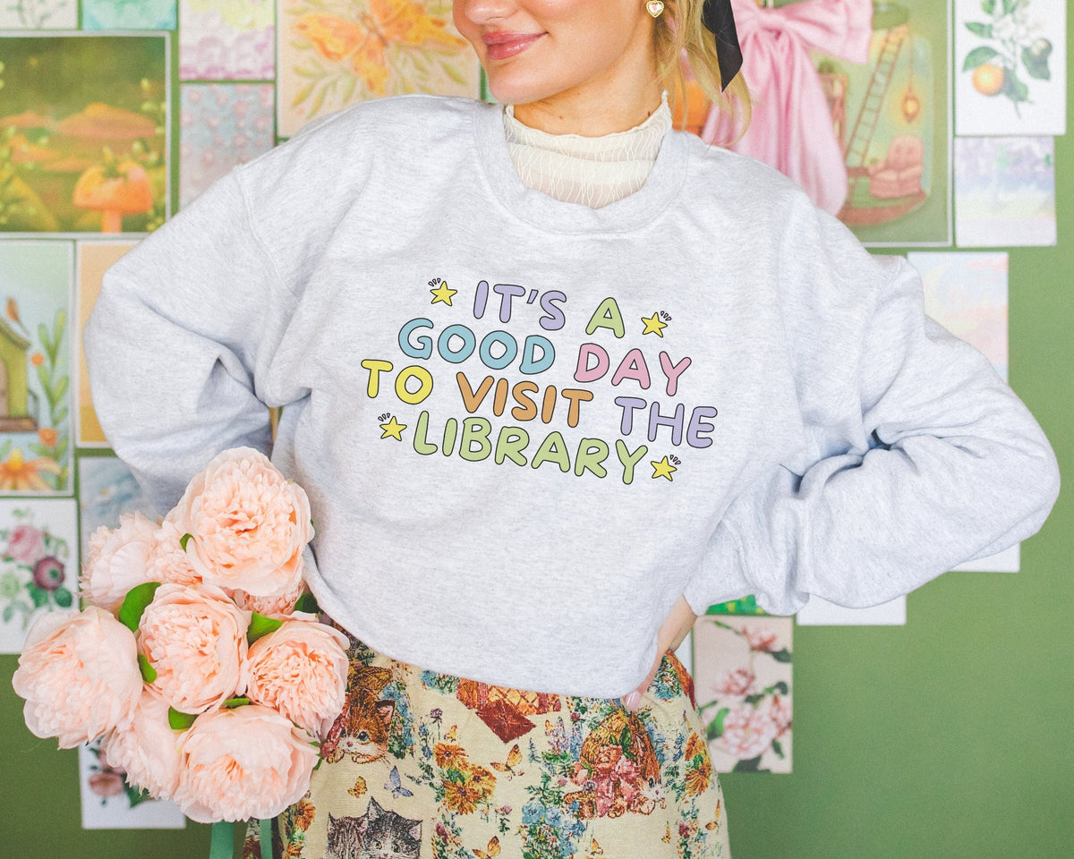 Cute Library Sweatshirt Book Lover or Romance Reader It39s a Good Day to Visit the Library Colorful School Librarian Author Gift 90s Vibe Sweatshirt – Feel-Good Design · Great Gift For Fans