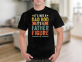Funny Fathers Day T Shirt Birthday Gift for Dad Its Not a Dad Bod It39s a Father Figure Humorous Gift for Dad Cool Dad Tee Graphic Tee – Fan Favorite · High-Quality Print
