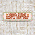 Funny History Lover Sticker with Boho Retro Flowers Cool Girls Know History History Teacher History Major Graduation Gift Social Studies Graphic Tee – Bold Style · Perfect For Daily Wear