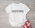 Custom Text Upgrade Front Back Design Upgrade Personalize Text Additional Requests Text On The Back Or Front Graphic Tee – Aesthetic Look · Must-Have Style