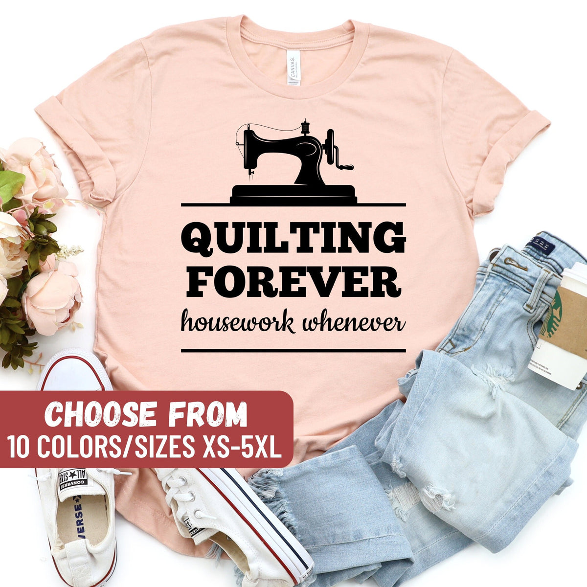 Funny Quilting Shirt Funny Sewing Shirt Gift For Quilter Craft Lover Gift Sewing Gifts Funny Quilter Shirt Quilter Gift Quilting Tees Graphic Tee – Soft Feel · High-Quality Print