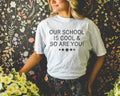 Cute Elementary School Teacher Tee Shirt Kindergarten Teacher Third Grade Teacher Our School is Cool and So Are You Teaching Major Gift Graphic Tee – Cozy Vibes · High-Quality Print