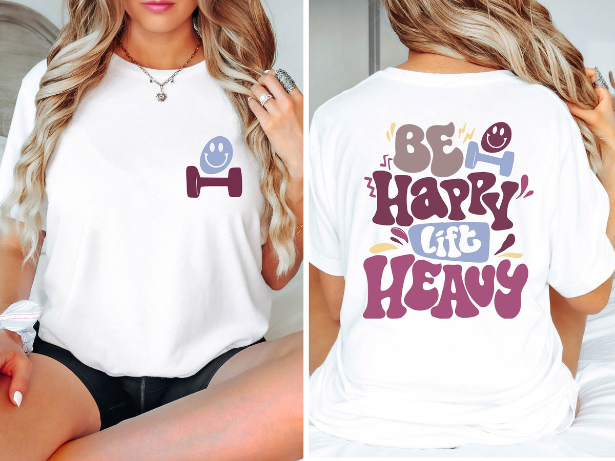 Be Happy Lift Heavy Shirt Funny Gifts For Gym Lovers Workout T Shirt Funny Weightlifting Shirt Gym Shirt Muscle Mommy Shirt Gym Gifts Graphic Tee – Soft Feel · Great Gift For Fans