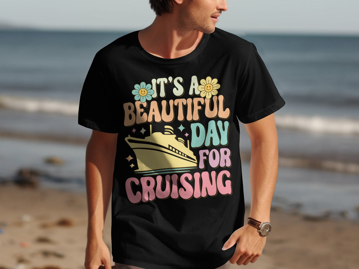 Cruise Holiday TShirt It39s A Beautiful Day For Cruising Fun Cruise Vacation Tee Relaxing Sea Trip Shirt Perfect Cruise Outfit Graphic Tee – Warm & Stylish · Perfect For Daily Wear