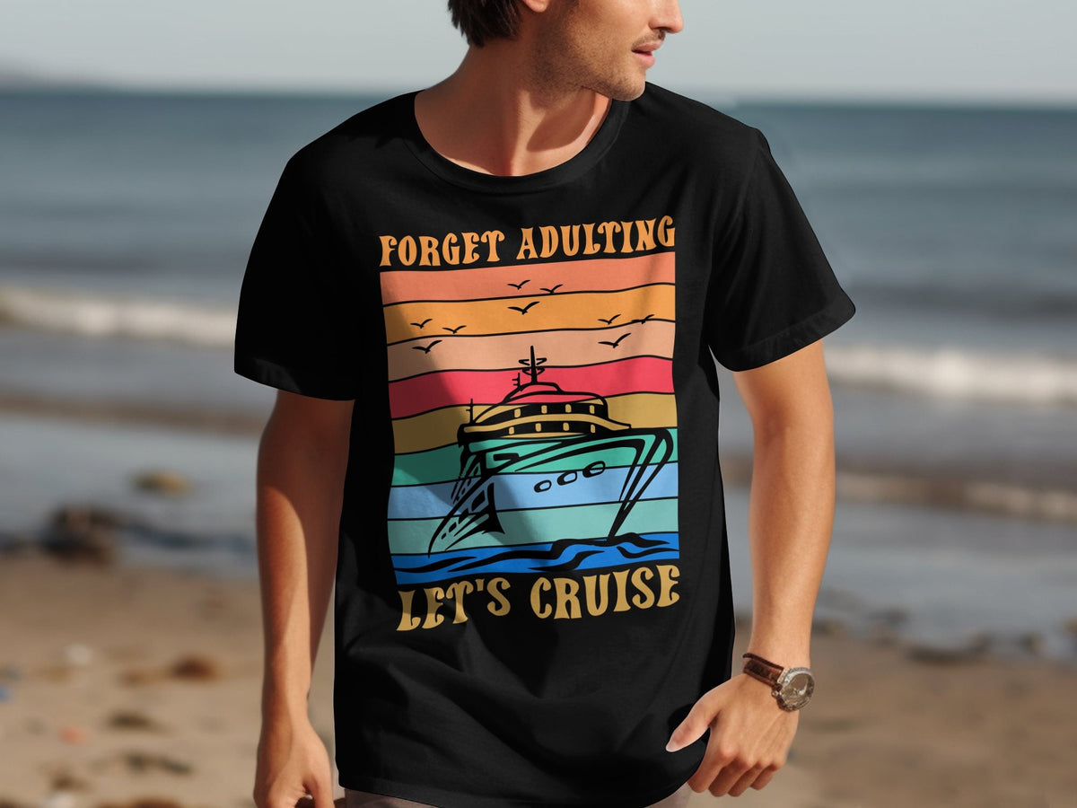 Forget Adulting Let39s Cruise TShirt Funny Cruise Shirt Vacation Shirt Nautical Shirt Ocean Lover Gift Boat Trip Tee Graphic Tee – Everyday Comfort · Must-Have Style