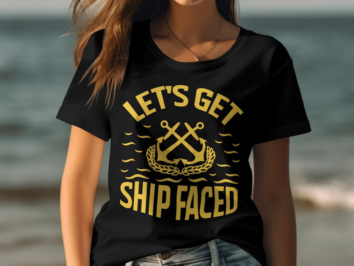 Let39s Get Ship Faced TShirt Women39s Ladyfit Cruise TShirt Great For Cruise Holiday Fun Vacation Tee Nautical Graphic Shirt Graphic Tee – Everyday Comfort · Top Pick For Any Outfit