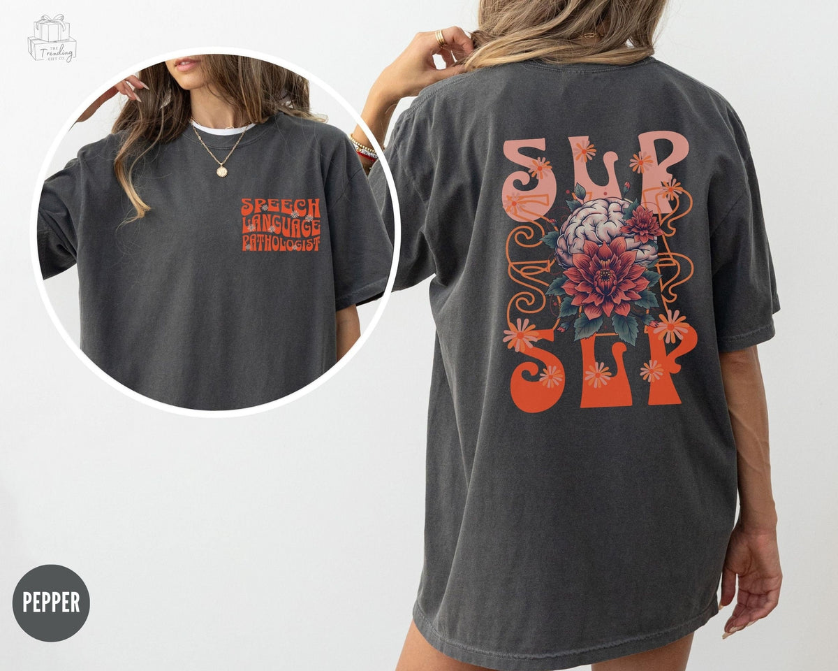 Speech Therapy TShirt Comfort Colors SLP Shirt SLP Gift Speech Pathology Shirts Gift for Speech Therapist Speech TShirt SLPA Flowers Graphic Tee – Easygoing Wear · Trending Graphic Apparel