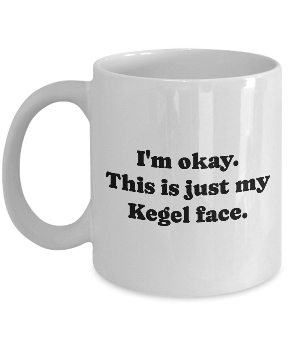Kegel Exercises Mug Kegel Practitioner Gift Pelvic Floor Exercises Gift This Is Just My Kegel Face Graphic Tee – Soft Feel · High-Quality Print