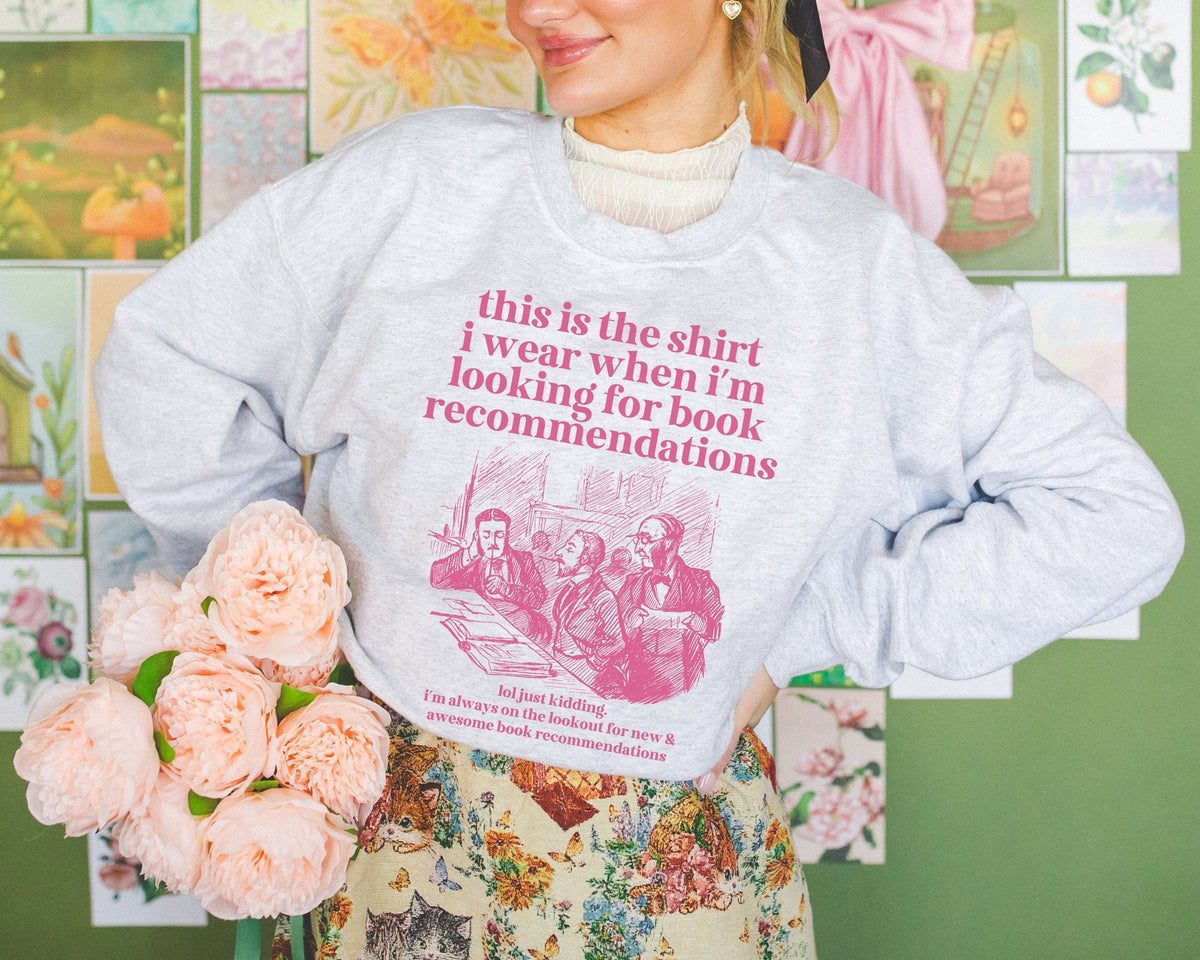 Silly Bookish Gift Friend Who Loves Reading Looking for Book Recommendations Read More Books Cute Y2K Aesthetic Romance Reader Sweatshirt Sweatshirt – Warm & Stylish · Top Pick For Any Outfit