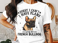 Dog T Shirt Sorry I Can39t I Have Plans With My French Bulldog TShirt Womens Ladyfit Dog Lover Shirt Funny Dog Lover Tee French Bulldog Gift Graphic Tee – Cozy Vibes · Must-Have Style