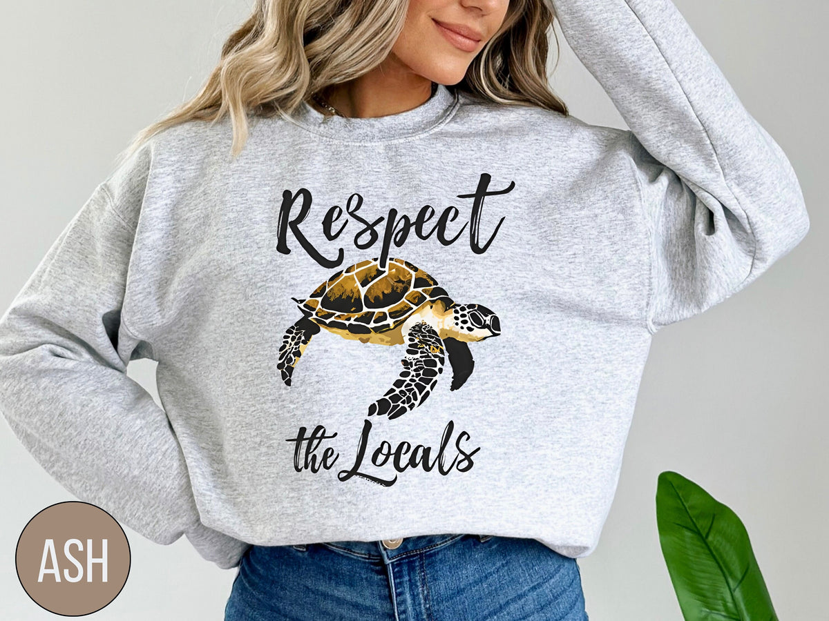 Respect The Locals Sweatshirt Beachy Sweatshirt Surfing shirt Sea Turtle Sweatshirt Oversize Beach Sweatshirt Save The Ocean T Shirt Sweatshirt – Soft Feel · Trending Graphic Apparel