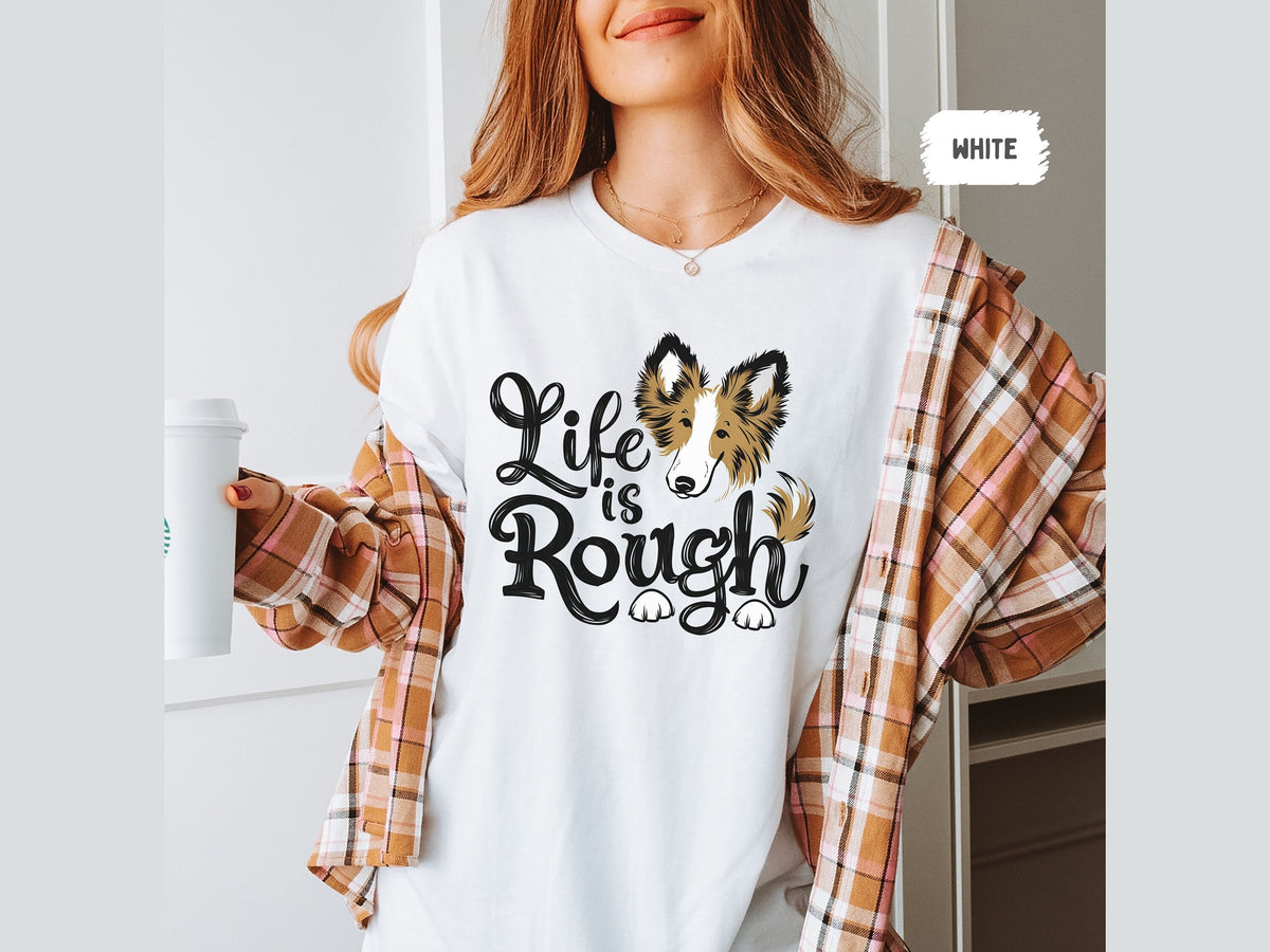 Rough Collie shirt Collie Gift Collie Mama Gifts Shirt For New Collie Mom Collie mom tee Collie shirt Its a Rough life Tshirt Collie mama Graphic Tee – Soft Feel · Great Gift For Fans