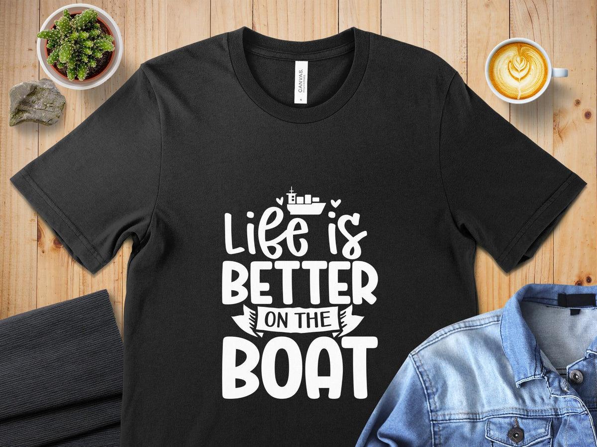 Life is Better on the Boat T Shirt Boating Lover Gift Nautical Theme Shirt Funny Boat Shirt Sailing Shirt Maritime Apparel Graphic Tee – Everyday Comfort · Trending Graphic Apparel