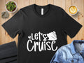 Let39s Cruise T Shirt Fun Cruise Shirt Vacation Cruise Tee Cruise Ship Lover Shirt Nautical Themed Tee Perfect Cruise Gift Graphic Tee – Feel-Good Design · Great Gift For Fans