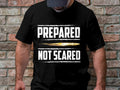 Prepared Not Scared T Shirt Motivational Quote Shirt Inspirational Tee Short Sleeve Graphic T Shirt Positive Message Shirt Graphic Tee – Fan Favorite · Top Pick For Any Outfit
