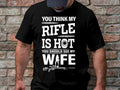 You Think My Rifle Is Hot You Should See My Wife Funny T Shirt Unique Graphic Tee Perfect Gift for Gun Enthusiasts Humorous Apparel Graphic Tee – Cozy Vibes · Top Pick For Any Outfit