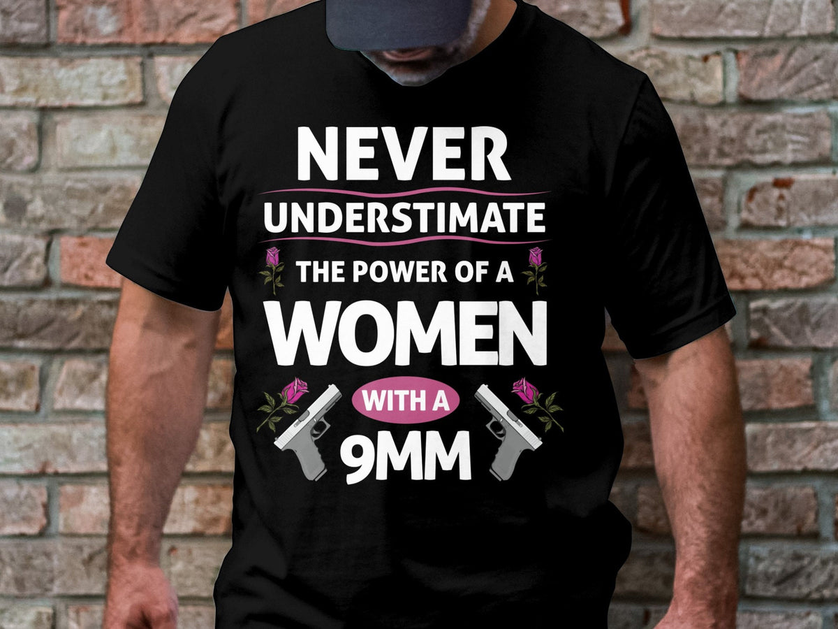 Never Underestimate The Power of a Woman with a 9mm Shirt Empowering Women39s T Shirt Feminist Quote Tee Girl Power Gun Shirt Graphic Tee – Fan Favorite · Great Gift For Fans