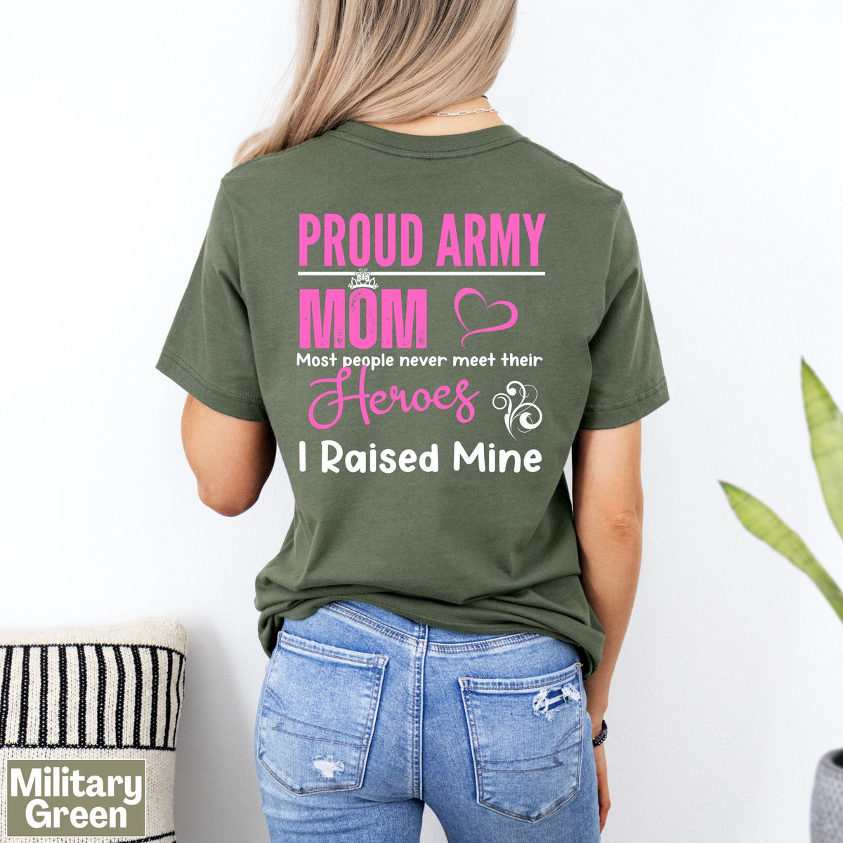 Proud Army Mom T Shirt Most People Never Meet Their Heroes I Raised Mine Military Mama Shirt Gift Idea for Mothers of Army Infantry Soldiers Graphic Tee – Fan Favorite · Trending Graphic Apparel