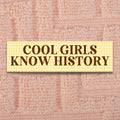 Funny History Lover Sticker for New Driver Cool Girls Know History Silly History Teacher History Major Graduation Gift Social Studies Graphic Tee – Cozy Vibes · Trending Graphic Apparel