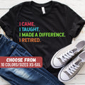 Retired Teacher Shirt Teacher Appreciation Gift For Retired Teacher Teacher Retiring Gift Funny Teacher Shirts Cute Teacher Tees Graphic Tee – Feel-Good Design · Perfect For Daily Wear
