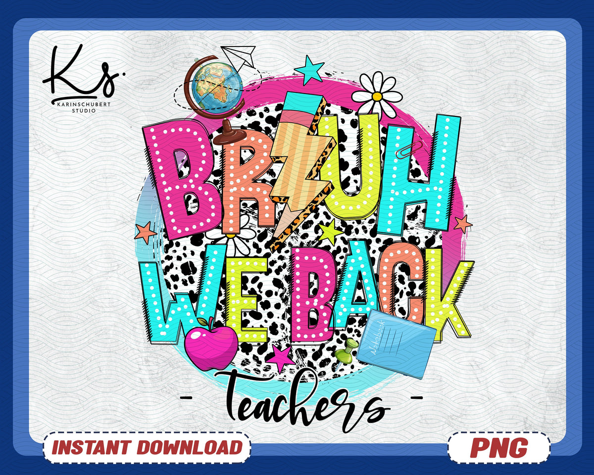 Bruh We Back Teachers Png First Day Of School Png Bruh Teacher Shirt Png Back To School Png School Shirt Png Funny Teacher Shirt Png Graphic Tee – Everyday Comfort · High-Quality Print