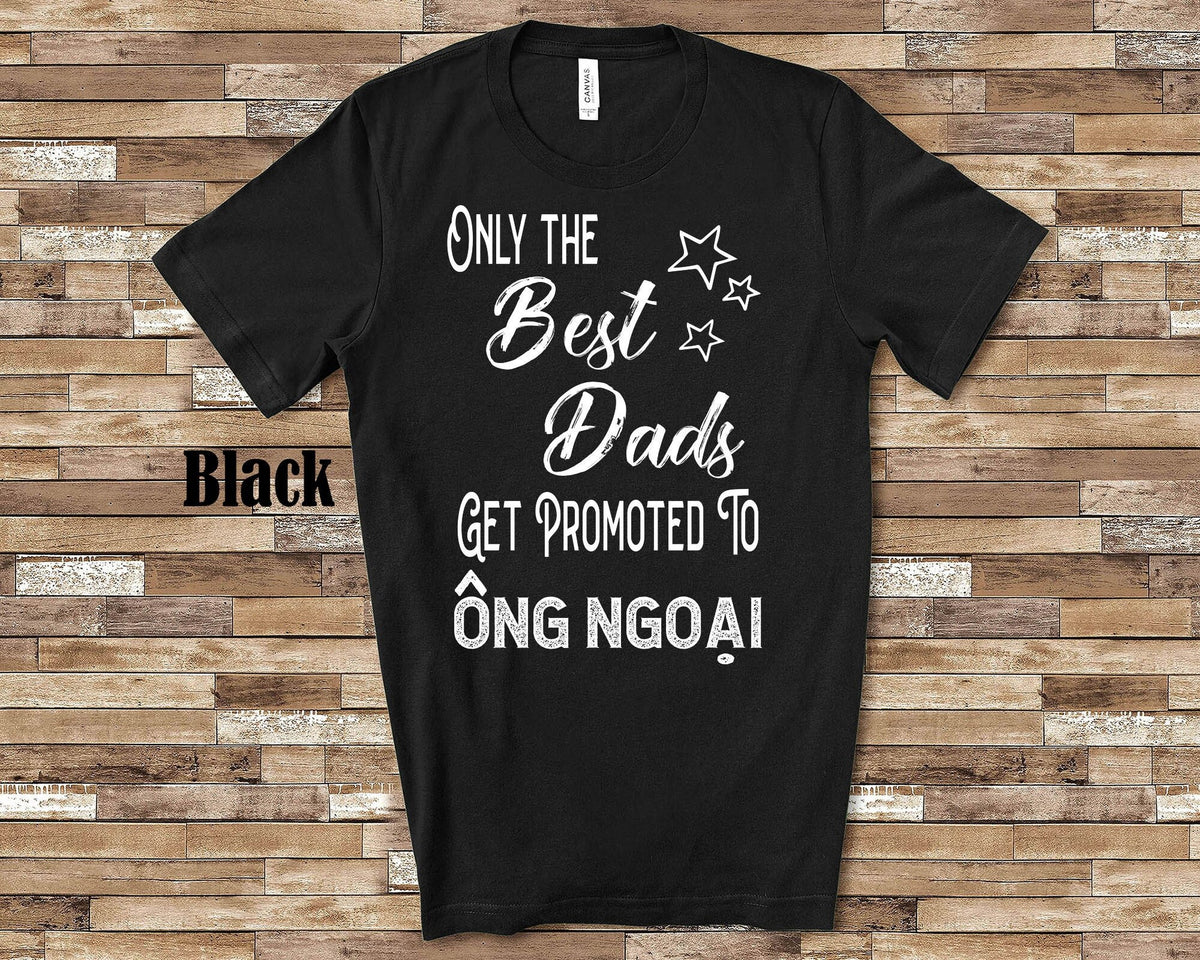 Best Dads Get Promoted ng Ngoi Grandpa Tshirt Vietnamese Grandfather Gift Idea for Father39s Day Birthday Christmas or Pregnancy Reveal Graphic Tee – Fan Favorite · Perfect For Daily Wear