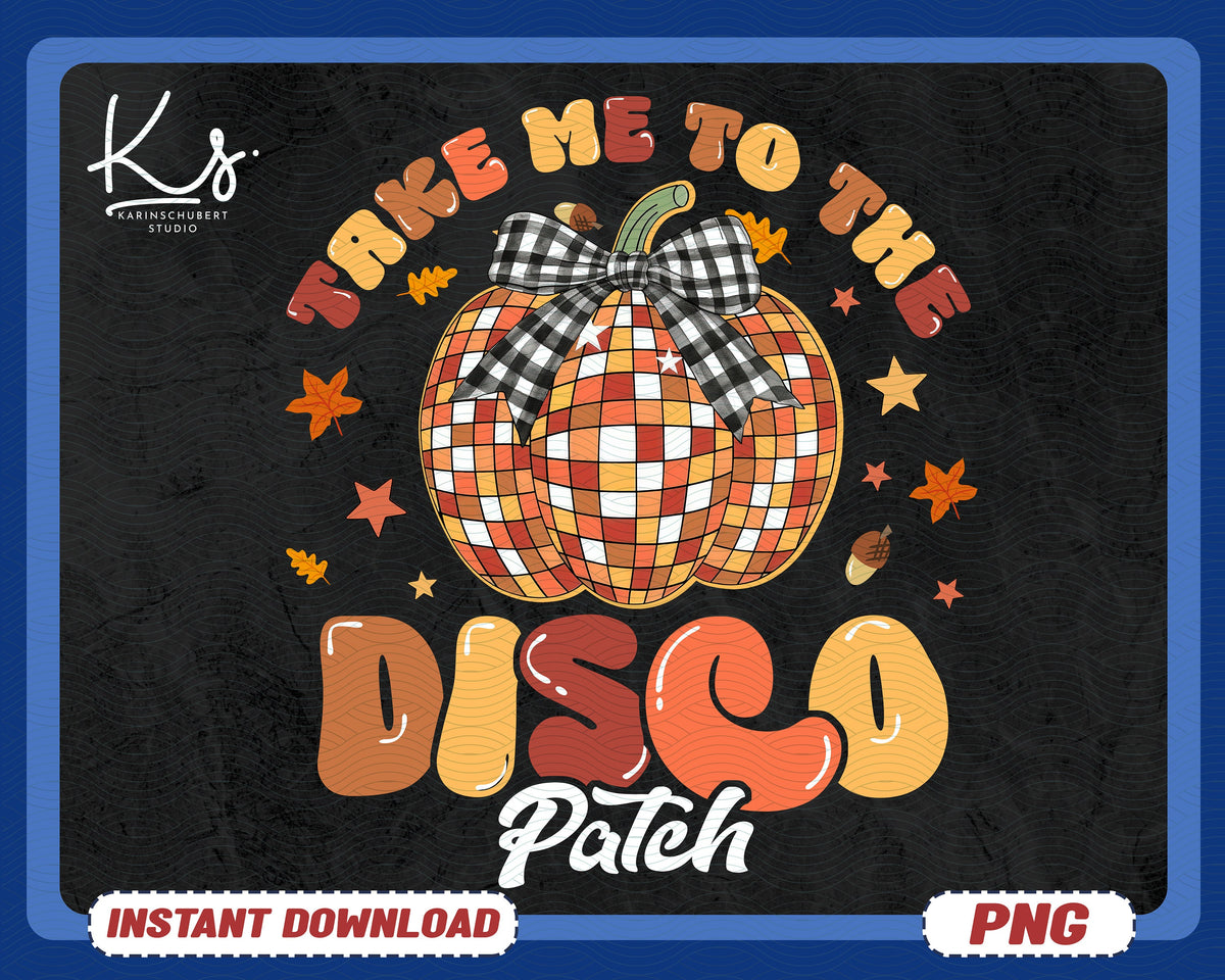 Take Me To The Pumpkin Patch Png Retro Halloween Png Fall Pumpkin Png Disco Ball Pumpkin Png Autumn Png Soft Girl PngPumpkin Girly Png Graphic Tee – Premium Graphic · Trending Graphic Apparel