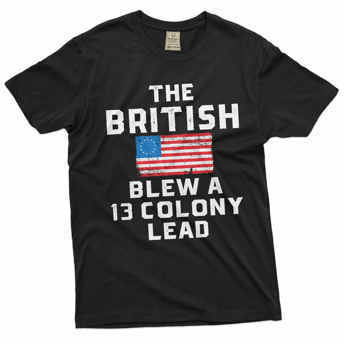 Men39s funny 4th of July T shirt The The British blew a 13 colony lead Patriotic funny USA tee shirt Graphic Tee – Aesthetic Look · Perfect For Daily Wear