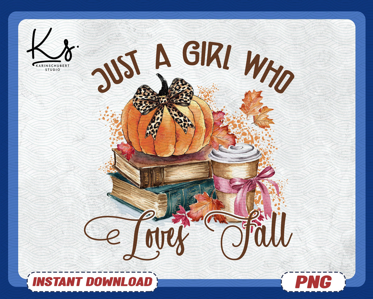 Just A Girl Who Loves Fall Png Pumpkin Spice Png Autumn Png Halloween Coquette Png Pumpkin Patch Png Trendy Fall Design Pumpkin Season Graphic Tee – Soft Feel · Perfect For Daily Wear