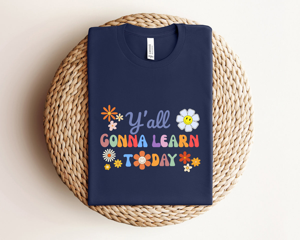 Y39all Gonna Learn Today Shirt Teacher Life Shirt Funny Teacher Shirt Gift for Teacher Kindergarten Teacher Shirt School Shirt Graphic Tee – Feel-Good Design · Perfect For Daily Wear