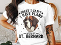 Dog T Shirt Sorry I Can39t I Have Plans With My St Bernard Womens Ladyfit Dog Lover T Shirt Funny Dog Graphic Tee For Dog Lovers Graphic Tee – Soft Feel · Trending Graphic Apparel