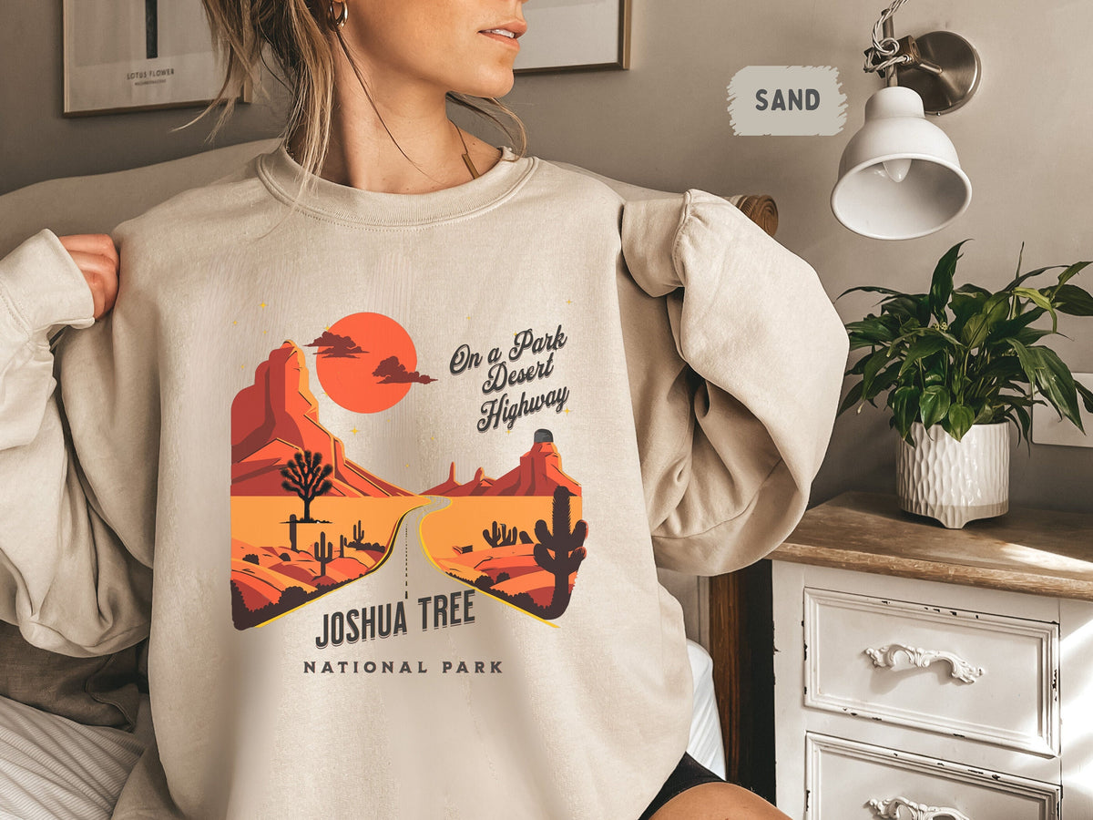 On a Park Desert Highway Joshua Tree National Park Sweatshirt Desert Sweater Retro California Sweatshirt Joshua Tree gifts Joshua Tree Shirt Sweatshirt – Everyday Comfort · Trending Graphic Apparel