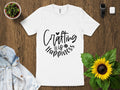 Crafting is Happiness T Shirt Perfect Gift for Crafters Cute Tee for Craft Lovers Inspirational Crafting Shirt Handmade Lover T Shirt Graphic Tee – Warm & Stylish · Top Pick For Any Outfit