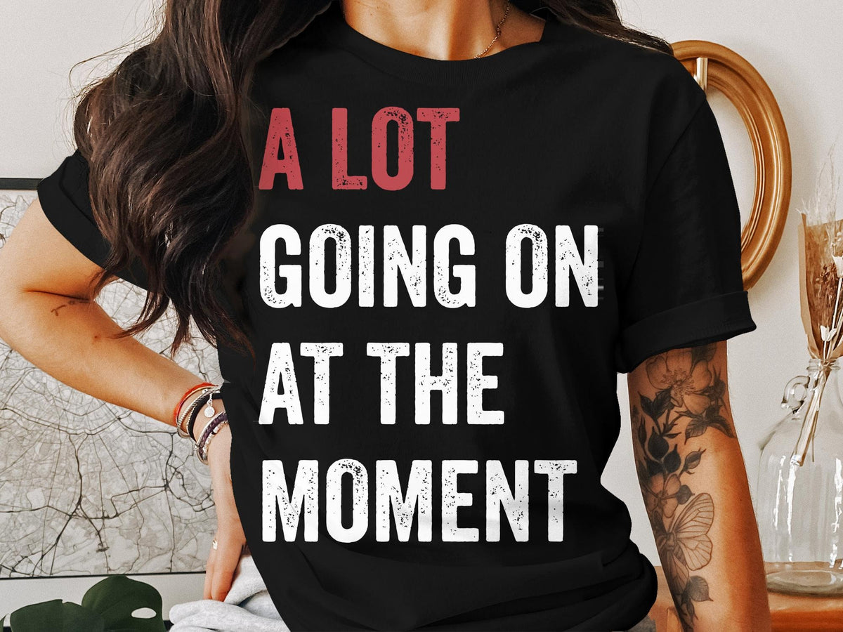 A Lot Going On At The Moment Retro Pop Music Womens Ladyfit TShirt Music Era Tee Pop Music Inspired Music Lovers Graphic Tee Graphic Tee – Cozy Vibes · High-Quality Print