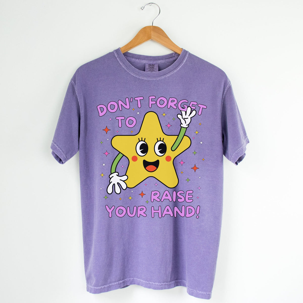 Cute Teacher Tee Shirt for Kindergarten Teacher or Preschool Teacher Don39t Forget to Raise Your Hand Silly Retro Aesthetic Tee with Stars Graphic Tee – Premium Graphic · Great Gift For Fans