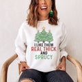 I Like Them Real Thick and Spurcy Holiday Sweatshirt Funny Christmas Sweatshirt Cute Xmas Shirt Holiday Sweatshirt Sweatshirt – Premium Graphic · Great Gift For Fans