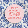 French History Sticker Marie Antoinette Never Said That Thing About Cake Women39s History Buff Social Studies Teacher Gift HIstory Major Graphic Tee – Premium Graphic · Perfect For Daily Wear