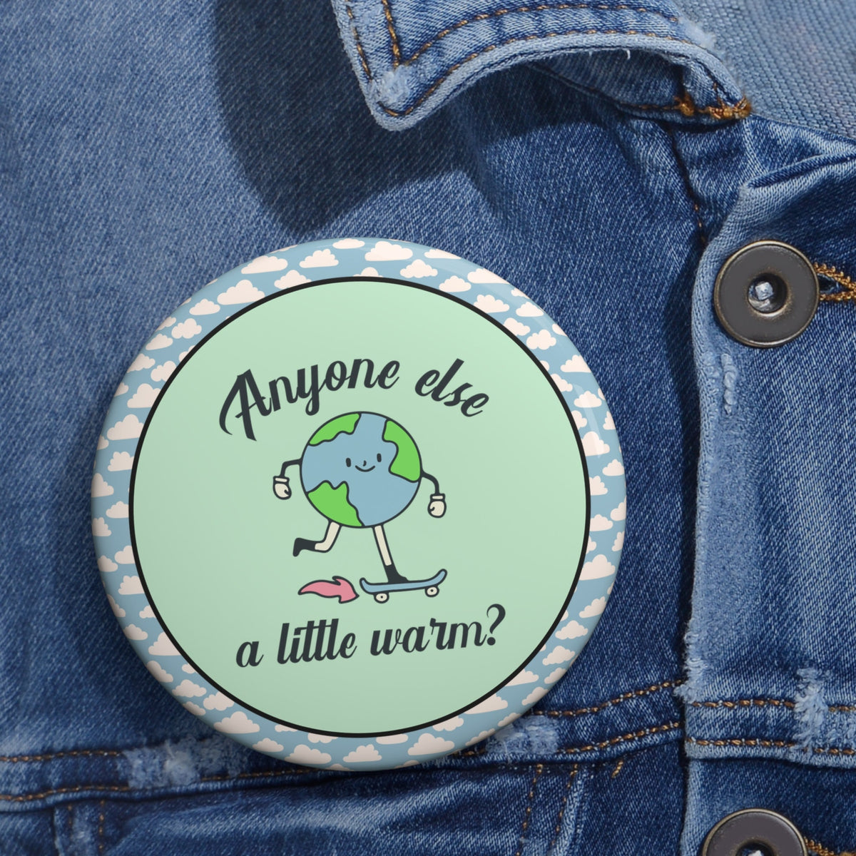 Weirdcore Earth Day Pinback Button for Political Activist Interested in Global Warming Anyone Else a Little Warm Retro Aesthetic Leftist Graphic Tee – Bold Style · Great Gift For Fans