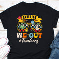Bruh We Out Teachers Shirt Teacher Appreciation Shirt Happy Last Day Of School Shirt End Of Year Teacher Shirt Summer Break Shirt Graphic Tee – Premium Graphic · Great Gift For Fans