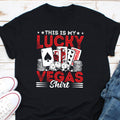 This Is My Luck Vegas Shirt Play Poker Shirt Slot Machine Shirt Table Card Game Shirt Gambling Shirt Blackjack Shirt Porker Shirt Graphic Tee – Soft Feel · Great Gift For Fans