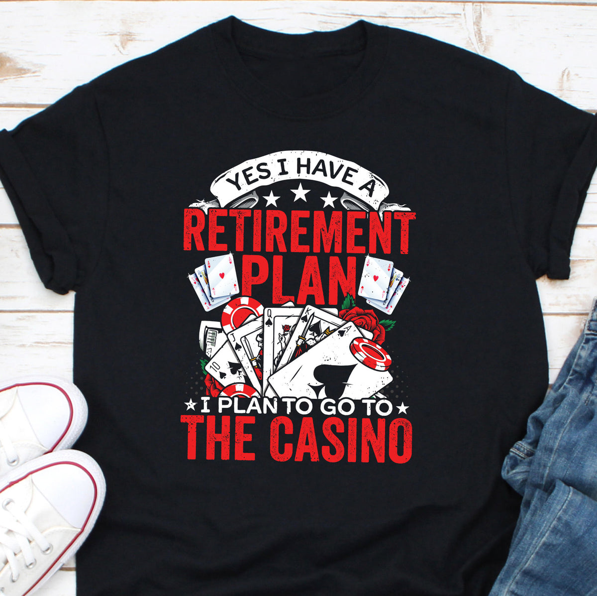 Yes I Have A Retirement Plan I Plan Go To The Casino Shirt Poker Cards Shirt Poker Player Shirt Betting Game Shirt Casino Tokens Shirt Graphic Tee – Bold Style · Must-Have Style