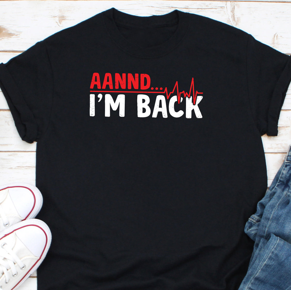 Aannd I39m Back Shirt Heart Attack Survivor Shirt Heart Surgery Warrior Shirt Heart Attack Awareness Shirt Heart Patient Shirt Graphic Tee – Warm & Stylish · Top Pick For Any Outfit
