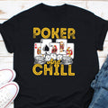 Poker And Chill Shirt Gambling Shirt Poker Player Shirt Playing Cards Shirt Fun Poker Shirt Poker Lover Shirt Bluffing Shirt Graphic Tee – Everyday Comfort · High-Quality Print